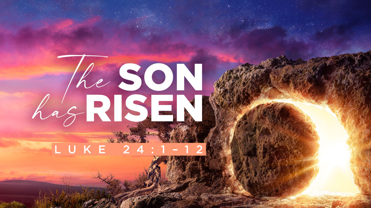 The Son Has Risen - Grace Baptist Church Knoxville, Tennessee